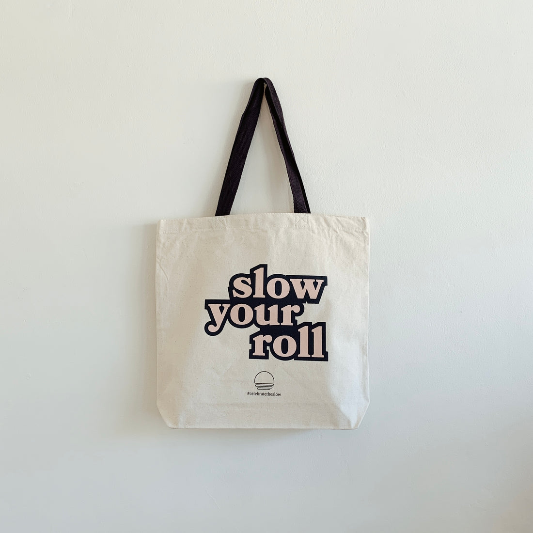 SLOW YOUR ROLL TOTE